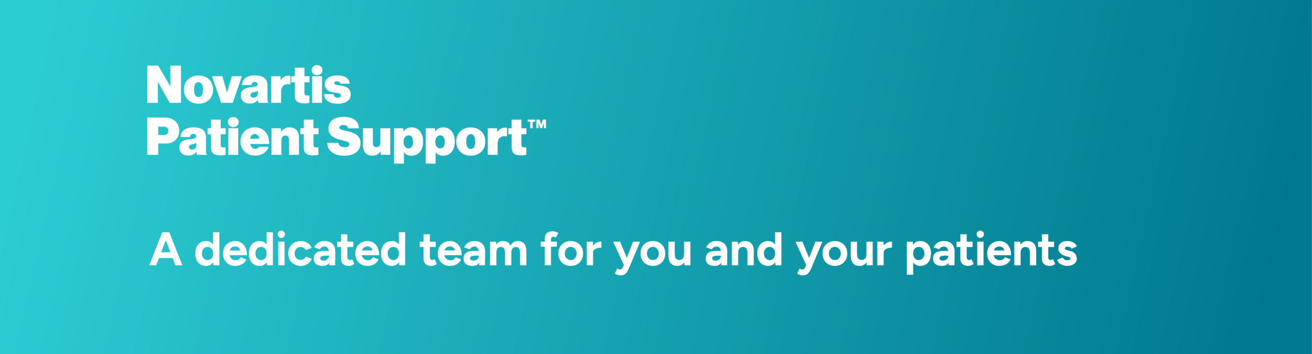 Novartis Patient Support™ a dedicated team for you and your patients