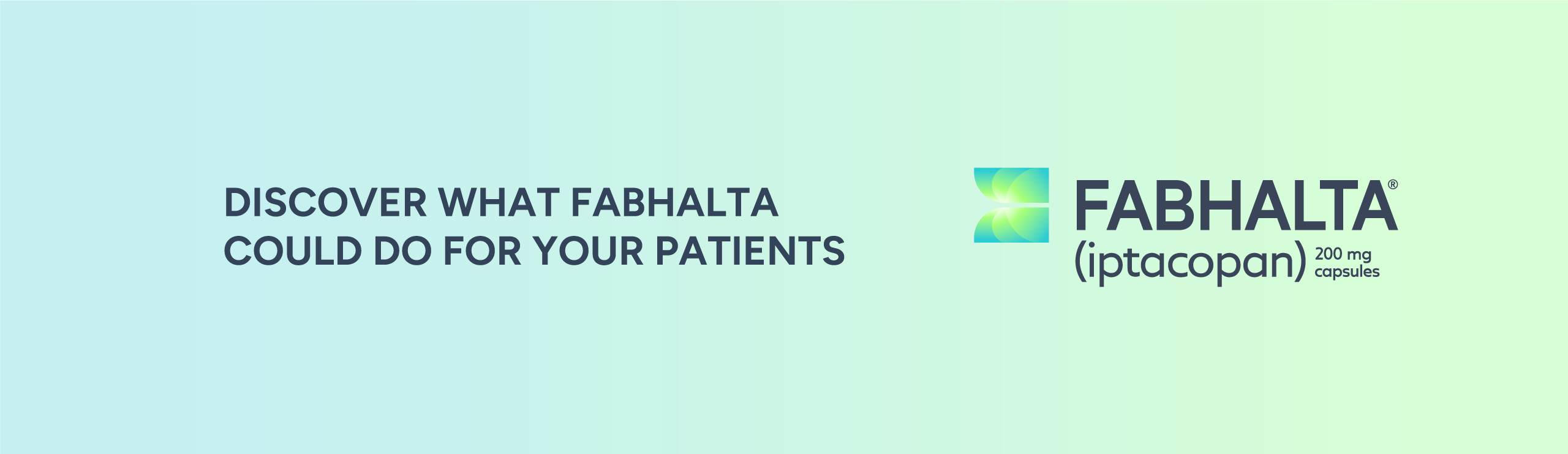 Discover what Fabhalta could do for your patients.
