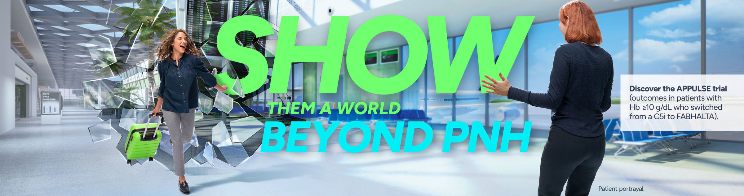 Show them a world beyond PNH. Discover the Appulse trial (outcomes in patients with Hb ≥10 g/dL who switched from a C5i to Fabhalta).